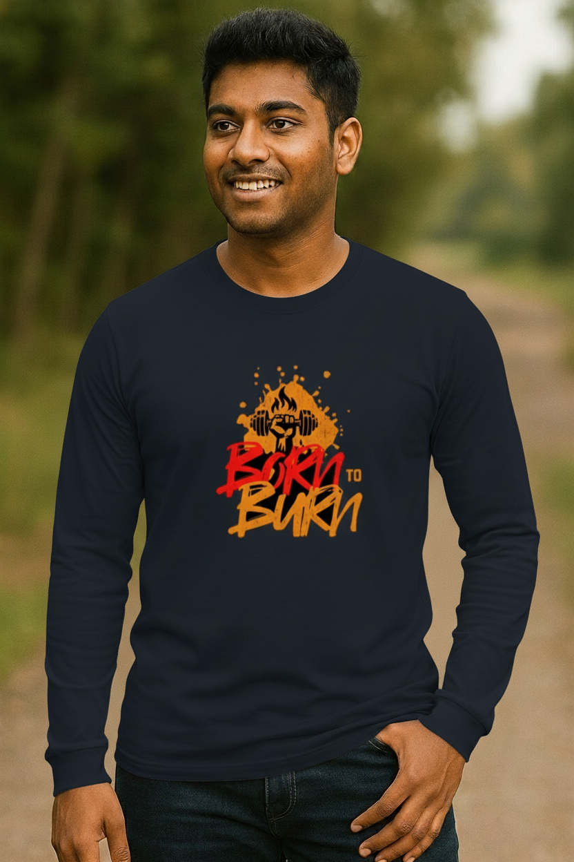 Born to Burn – Men's Full Sleeve Classic Printed T-Shirt | 100% Cotton | 180 GSM